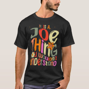 Es ist ein Joe, was du verstehen würdest Groovy Fo T-Shirt