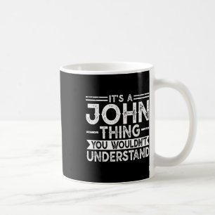Es ist ein John, was du Family Nam nicht verstehen Kaffeetasse
