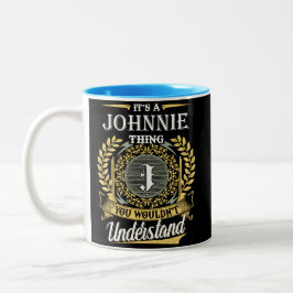 Es ist ein Johnnie-Ding, das du nicht verstehen ko Zweifarbige Tasse