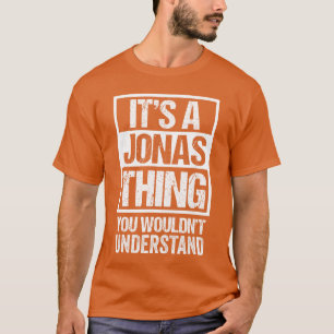 Es Ist Ein Jonashing Das Du Nicht Verstehen Würdes T-Shirt