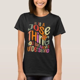 Es ist ein Jose, was man Groovy F verstehen würde T-Shirt