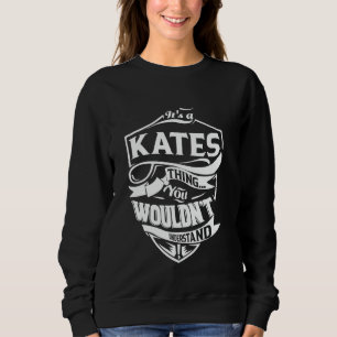 Es ist ein KATES-Ding Geschenke Sweatshirt