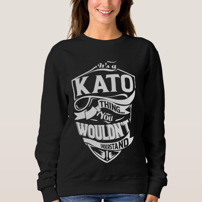 Es ist ein KATO-Geschenk Sweatshirt (Vorderseite)