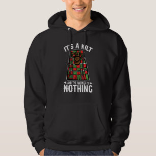 Es ist ein Kilt und die Antwort ist nichts Dudelsa Hoodie
