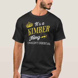 Es ist ein KIMBER-Ding, das du nicht verstehen wür T-Shirt