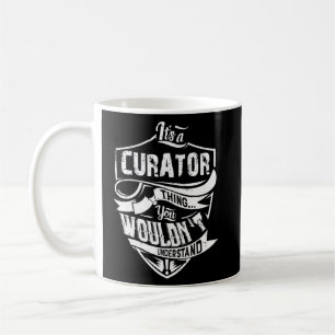 Es ist ein Kurator, den man Vinta nicht verstehen Kaffeetasse