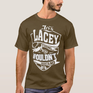 Es ist ein LACEY Sache Geschenke T-Shirt