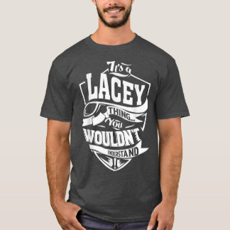 Es ist ein LACEY Sache Geschenke T-Shirt