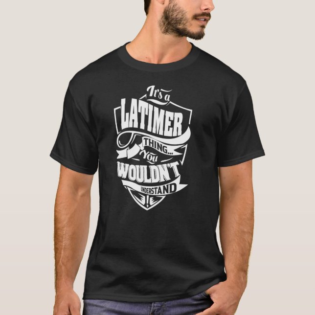 Es ist ein LATIMER-Ding T-Shirt (Vorderseite)
