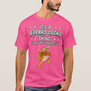 Es ist ein Leopard Gecko Thing Funny Zitat Leopard T-Shirt