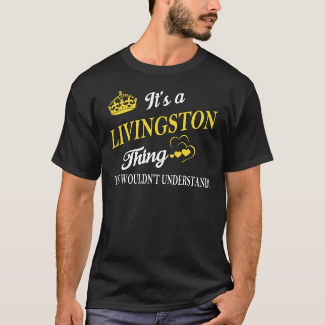 Es ist ein LIVINGSTON-Ding, das man nicht verstehe T-Shirt (Vorderseite)