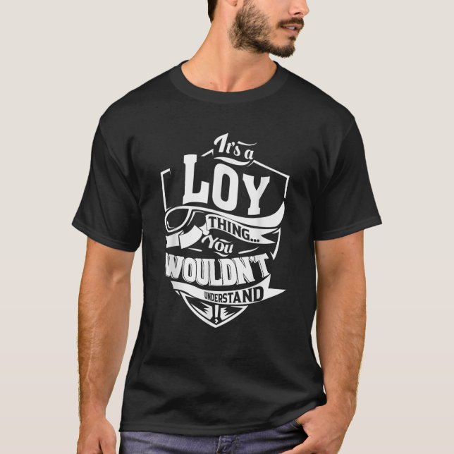 Es ist ein LOY-Things-Geschenk T-Shirt (Vorderseite)
