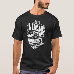Es ist ein LUCIO-Ding T-Shirt