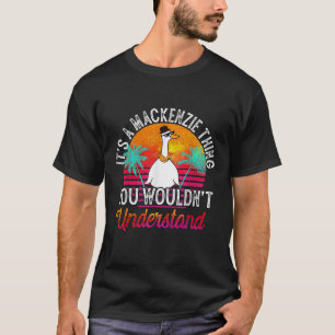 Es ist ein Mackenzie, den man Mac verstehen würde T-Shirt