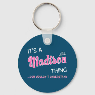 Es ist ein Madison-Ding, das man nicht verstehen w Schlüsselanhänger