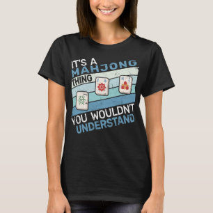 Es ist ein Mahjong Thing chinesischen Brettspiel m T-Shirt
