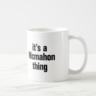 Es ist ein Makmahon-Ding Tasse