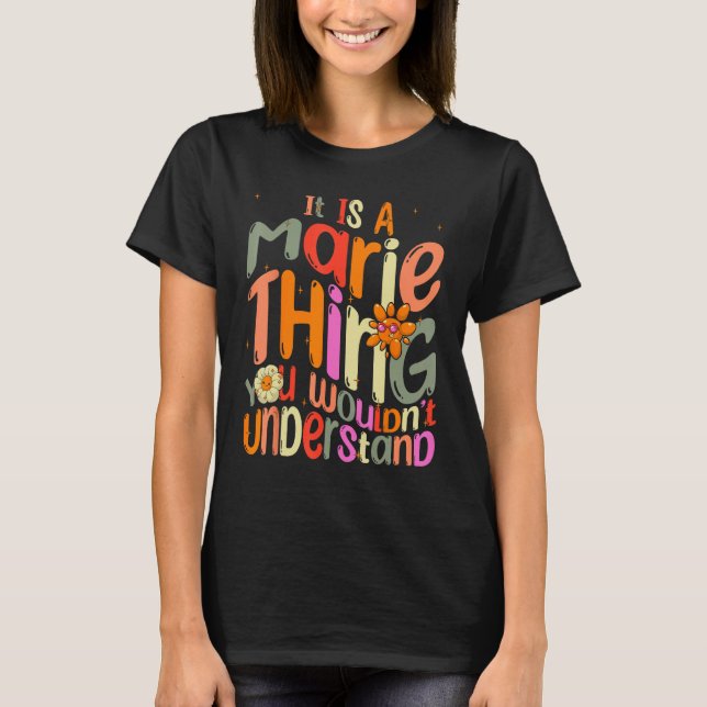 Es ist ein Marie-Thing, das du Groovy verstehen wü T-Shirt (Vorderseite)
