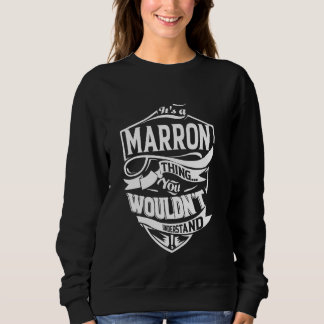 Es ist ein MARRON-Geschenk Sweatshirt