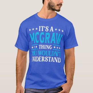 Es ist ein McGrawhing Nachname Lustiger Familienna T-Shirt