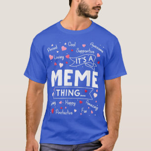 Es ist ein Meme Thing Lustigen Sprüche Niedlich Om T-Shirt