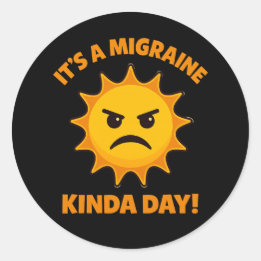 Es ist ein Migräne Kinda Day- Funny Angry Sun Stic Runder Aufkleber