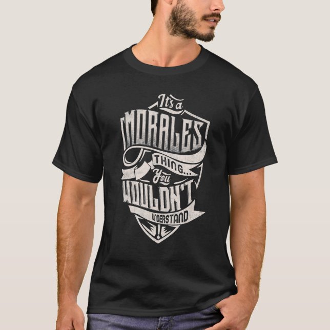 Es ist ein MORALES, was man nicht verstehen würde. T-Shirt (Vorderseite)