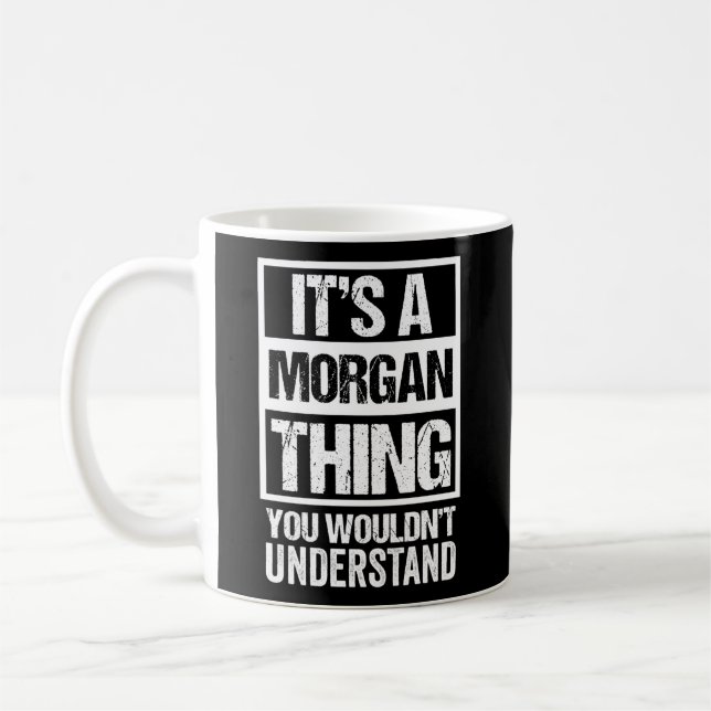 Es ist ein Morgan, das man nicht als Erstes verste Kaffeetasse (Links)
