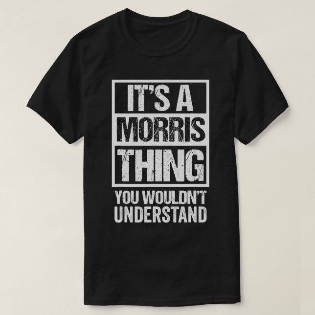 Es ist ein Morris-Ding, das man als Erstes nicht v T-Shirt (Design vorne)