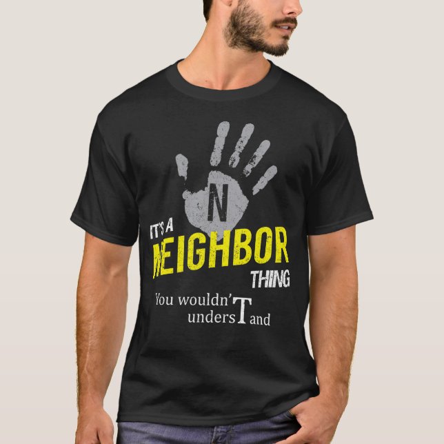 Es ist ein NACHBARES, was man nicht verstehen würd T-Shirt (Vorderseite)