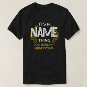 Es ist ein Name, den man nicht verstehen würde T-Shirt