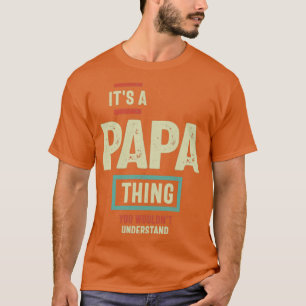 Es ist ein Papa-Ding, das du nicht verstehen würde T-Shirt