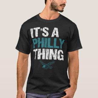 ES IST EIN PHILLY - Es ist ein Philadelphia-Thing- T-Shirt