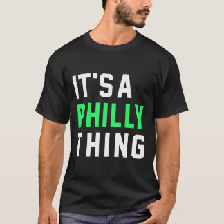 Es ist ein Philly Thing Philadelphia Football Fans T-Shirt