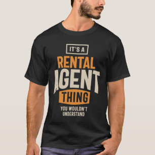 Es ist ein Rent-Agent-Sache Job-Titel-Geschenk T-Shirt