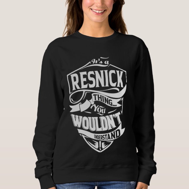 Es ist ein RESNICK-Sache Geschenke Sweatshirt (Vorderseite)