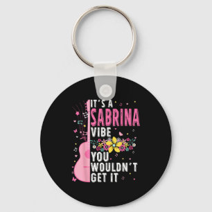 Es Ist Ein Sabrina-Vibe Du Würdest Es Nicht Verste Schlüsselanhänger