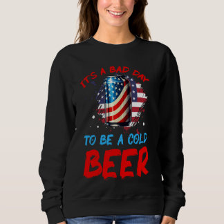 Es ist ein schlechter Tag, ein Cold Beer Patriotic Sweatshirt