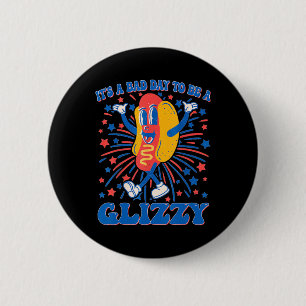 Es ist ein schlechter Tag, ein glanzvoller 4. Juli Button