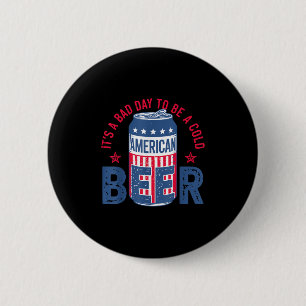Es ist ein schlechter Tag, ein kaltes Bier zu sein Button