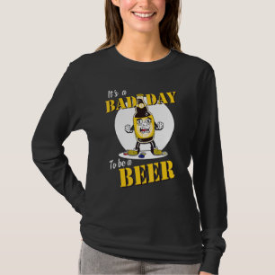 Es ist ein schlechter Tag, um ein Bier zu sein Bi T-Shirt