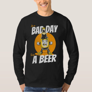 Es ist ein schlechter Tag, um ein Bier zu sein Fro T-Shirt
