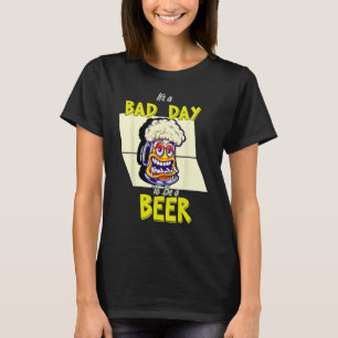 es ist ein schlechter Tag, um ein Bier zu sein Ta T-Shirt