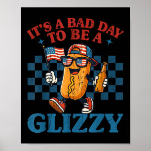 Es ist ein schlechter Tag, um ein Glizzy zu sein,  Poster