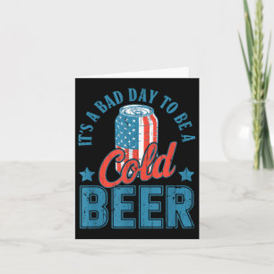 Es ist ein schlechter Tag, um ein kaltes Bier zu s Karte