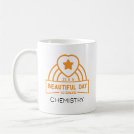 Es ist ein schöner Tag, Chemielehrer zu lernen Kaffeetasse