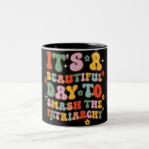 Es ist ein schöner Tag, das Patriarchat zu zerschl Zweifarbige Tasse