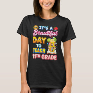 Es ist ein schöner Tag, die 11. Klasse zu unterric T-Shirt