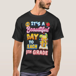Es ist ein schöner Tag, die 9. Klasse zu unterrich T-Shirt