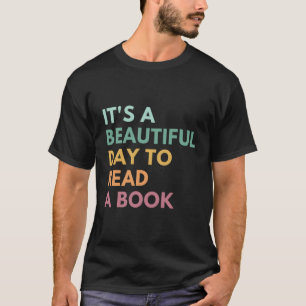 Es ist ein schöner Tag, ein Buch zu lesen T-Shirt